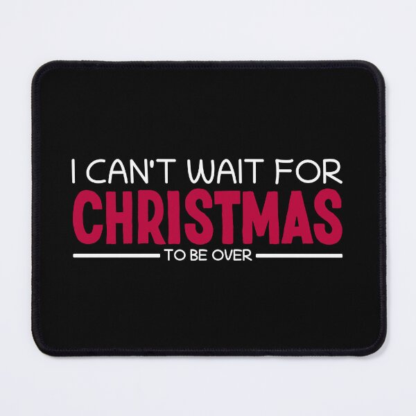 Item preview, I Can't Wait for Christmas Sarcastic I Hate Christmas designed and sold by Team150Designz.
