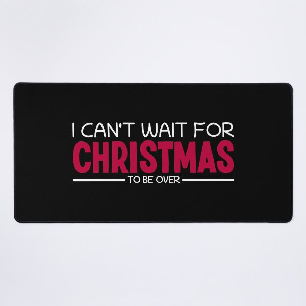 Item preview, I Can't Wait for Christmas Sarcastic I Hate Christmas designed and sold by Team150Designz.