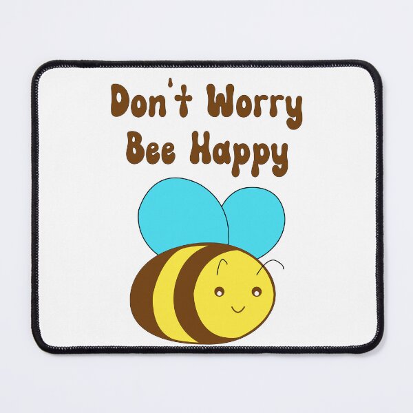 Item preview, Don't Worry Bee Happy designed and sold by ZANNIX.