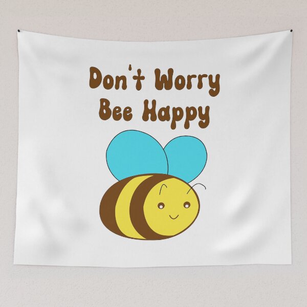 Item preview, Don't Worry Bee Happy designed and sold by ZANNIX.