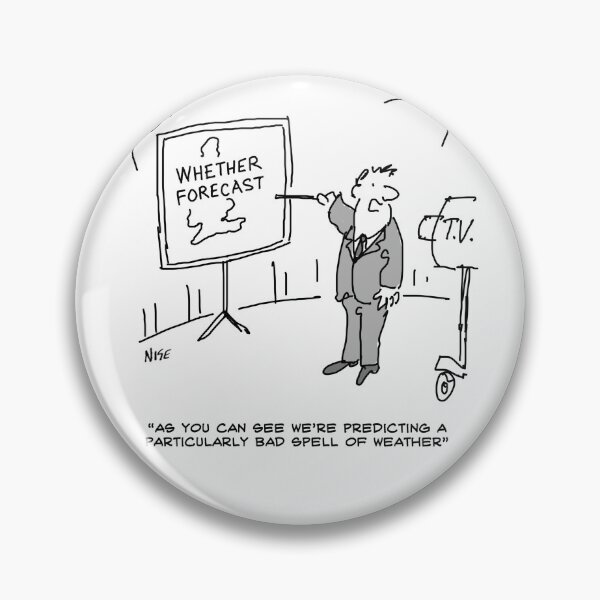 Item preview, Weather Forecaster Predicts a Bad Spell of Weather designed and sold by NigelSutherland.