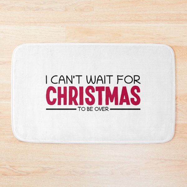 Item preview, I Can't Wait for Christmas Sarcastic I Hate Christmas designed and sold by Team150Designz.