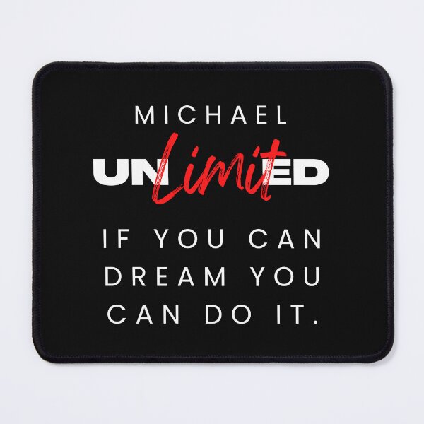 Item preview, MICHAEL NAME SHIRT: MICHAEL UNLIMITED DESIGN. IF YOU CAN DREAM YOU CAN DO IT.  designed and sold by AlexRelax.