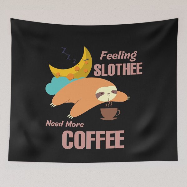 Item preview, Feeling Slothee Need More Coffee designed and sold by ColourTrials.