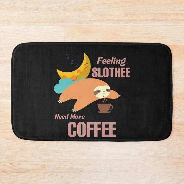 Item preview, Feeling Slothee Need More Coffee designed and sold by ColourTrials.