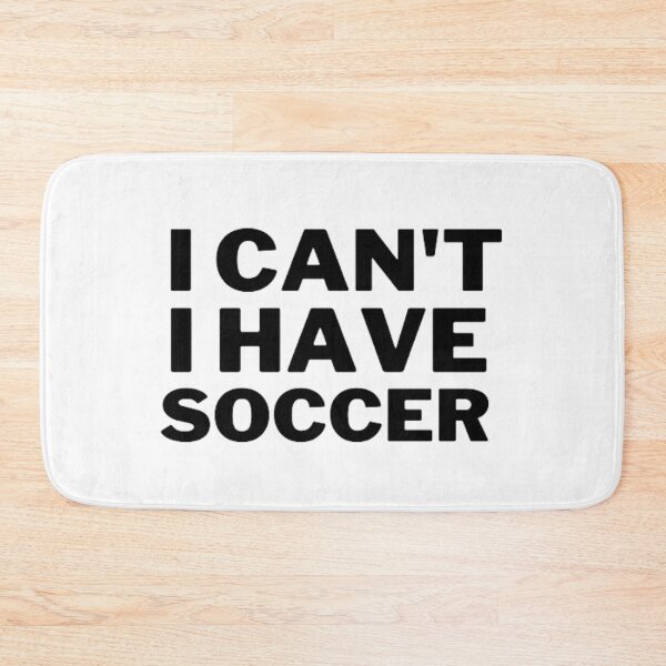 Item preview, I Can't I Have Soccer - Funny Soccer Saying  designed and sold by Nero9o.
