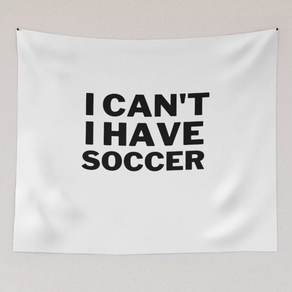 Item preview, I Can't I Have Soccer - Funny Soccer Saying  designed and sold by Nero9o.