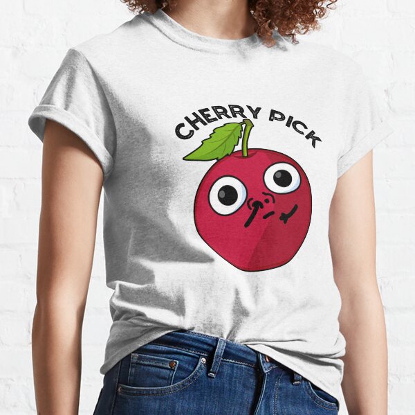 Cherry Pick T-Shirts for Sale | Redbubble