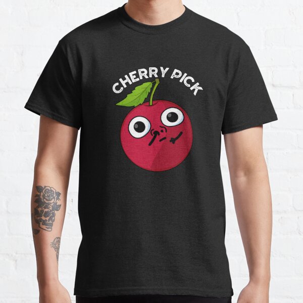 Cherry Pick T-Shirts for Sale | Redbubble