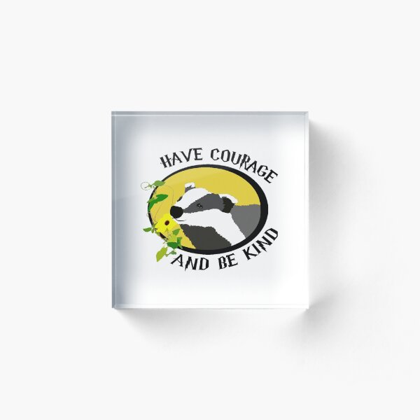 Have Courage And Be Kind (badger with flowers) Acrylic Block
