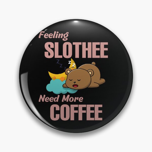 Item preview, Feeling Slothee Need More Coffee designed and sold by ColourTrials.
