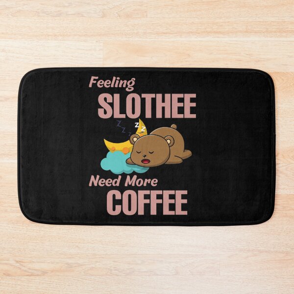 Item preview, Feeling Slothee Need More Coffee designed and sold by ColourTrials.