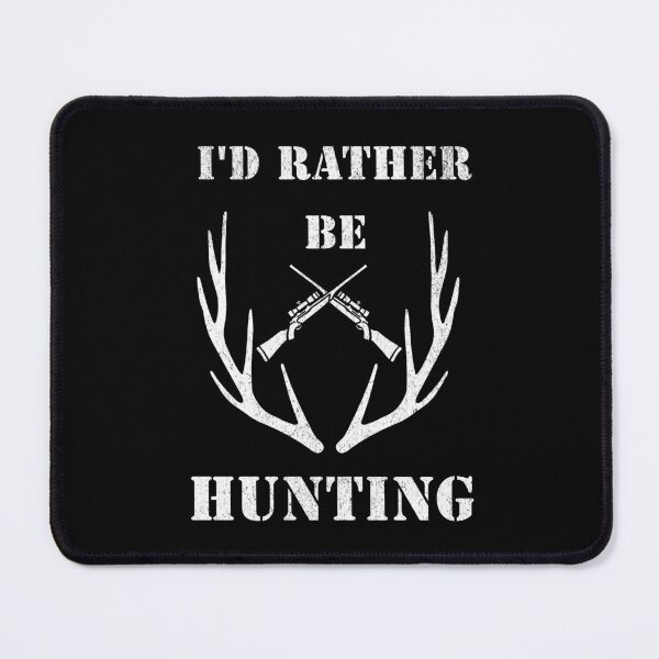 Item preview, I'd rather be hunting designed and sold by JoRealm.