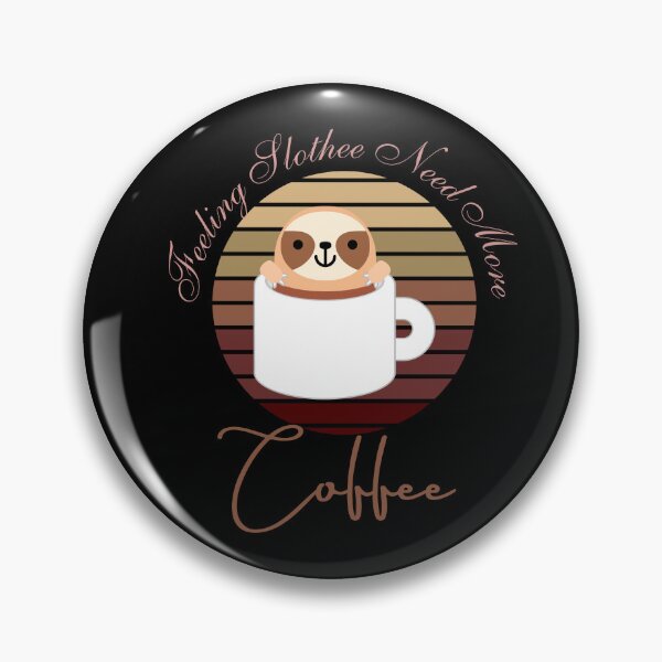 Item preview, Feeling Slothee Need More Coffee designed and sold by ColourTrials.