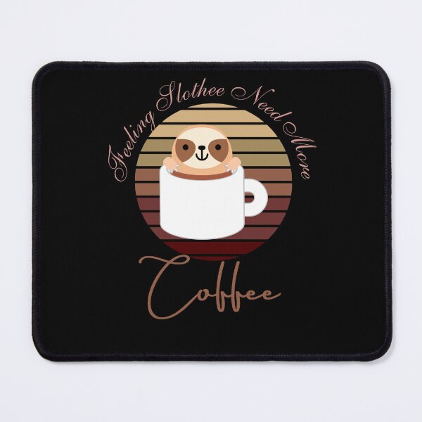 Item preview, Feeling Slothee Need More Coffee designed and sold by ColourTrials.