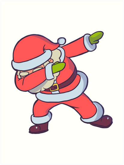 Dabbing Santa Funny Santa Clause In Dab Hip Hop Pose Art Prints By Awesome Tee Designs Redbubble 