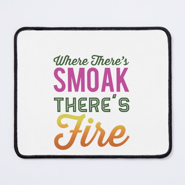 Item preview, Where there's smoak there's fire designed and sold by aussieforgood.