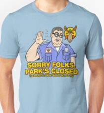 Sorry Folks. Park's Closed Unisex T-Shirt