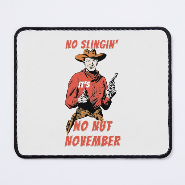 Item preview, NO SLINGIN ,ITS NO NUT NOVEMBER FUNNY COWBOY designed and sold by JIMMYKIVUTI.