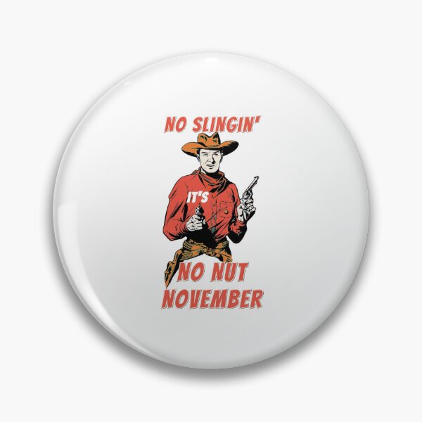 Item preview, NO SLINGIN ,ITS NO NUT NOVEMBER FUNNY COWBOY designed and sold by JIMMYKIVUTI.