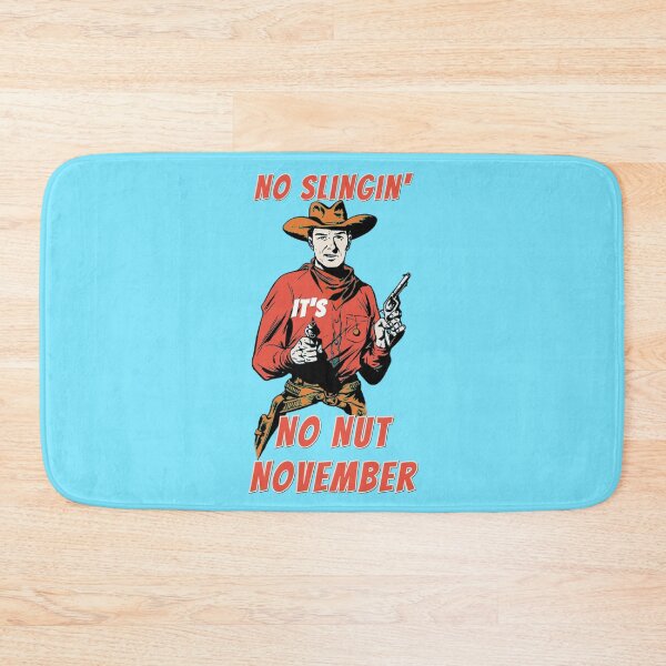 Item preview, NO SLINGIN ,ITS NO NUT NOVEMBER FUNNY COWBOY designed and sold by JIMMYKIVUTI.