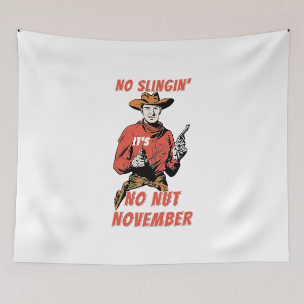 Item preview, NO SLINGIN ,ITS NO NUT NOVEMBER FUNNY COWBOY designed and sold by JIMMYKIVUTI.