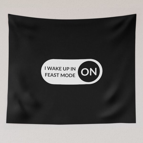 Item preview, I Wake Up In Feast Mode Switch On designed and sold by LaziniArts.