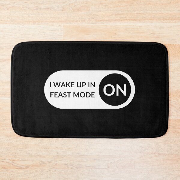 Item preview, I Wake Up In Feast Mode Switch On designed and sold by LaziniArts.