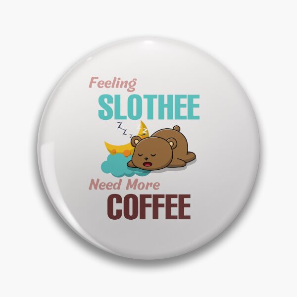 Item preview, Feeling Slothee Need More Coffee designed and sold by ColourTrials.