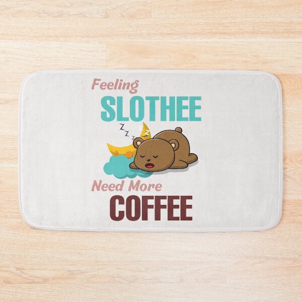 Item preview, Feeling Slothee Need More Coffee designed and sold by ColourTrials.