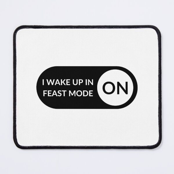Item preview, I Wake Up In Feast Mode Switch On designed and sold by LaziniArts.