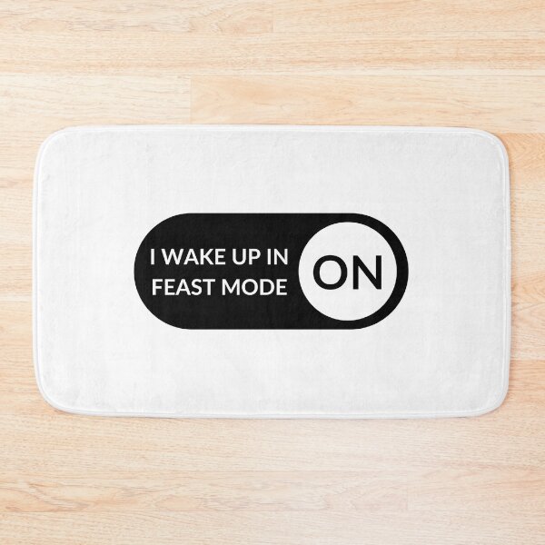 Item preview, I Wake Up In Feast Mode Switch On designed and sold by LaziniArts.