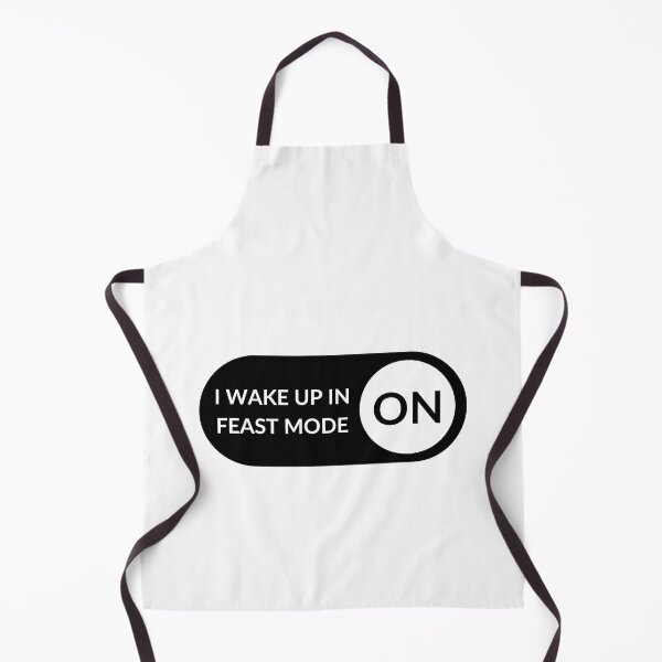 Item preview, I Wake Up In Feast Mode Switch On designed and sold by LaziniArts.