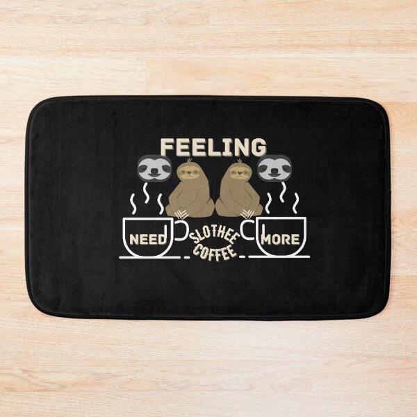 Item preview, Copy of Feeling Slothee Need More Coffee designed and sold by NikkosDesigns.