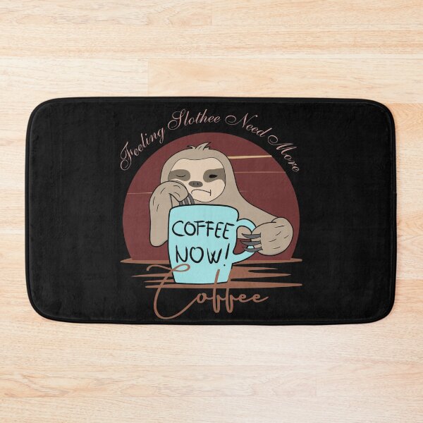 Item preview, Copy of Feeling Slothee Need More Coffee designed and sold by ColourTrials.