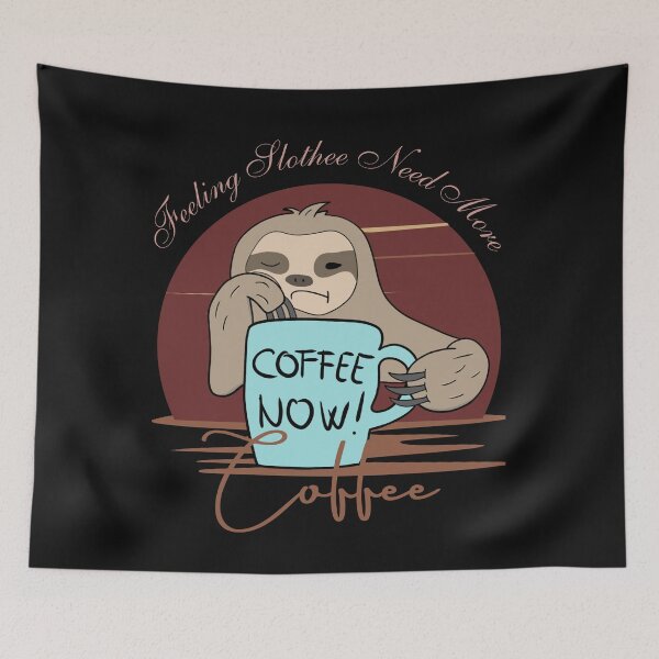 Item preview, Copy of Feeling Slothee Need More Coffee designed and sold by ColourTrials.