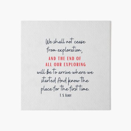 Item preview, We shall not cease from exploration - T. s. Eliot quote of the day, sticker, poster, gift card, artboard print, Hardcover Journals, Canvas Print, Poster, Framed Art Print, Photographic, Metal Print designed and sold by SpiralStairShop.