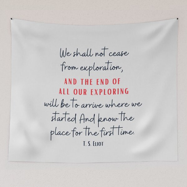 Item preview, We shall not cease from exploration - T. s. Eliot quote of the day, sticker, poster, gift card, artboard print, Hardcover Journals, Canvas Print, Poster, Framed Art Print, Photographic, Metal Print designed and sold by SpiralStairShop.