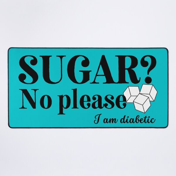 Item preview, Sugar? No please. I am Diabetic designed and sold by SalxSal.