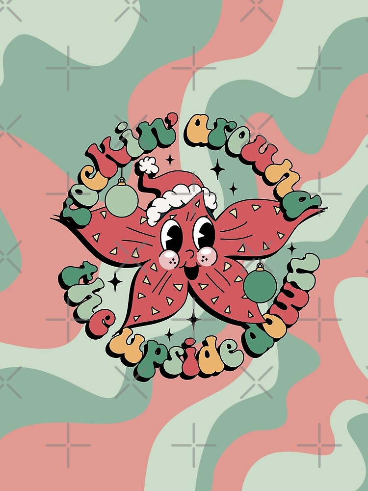 Rockin' around the upside down (Stranger Things) by castl3t0ndesign