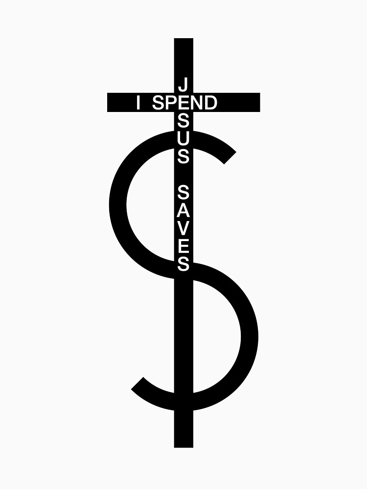 jesus saves i spend shirt