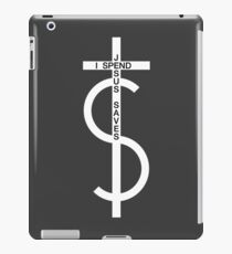 Jesus saves. I spend. (White) iPad Case/Skin