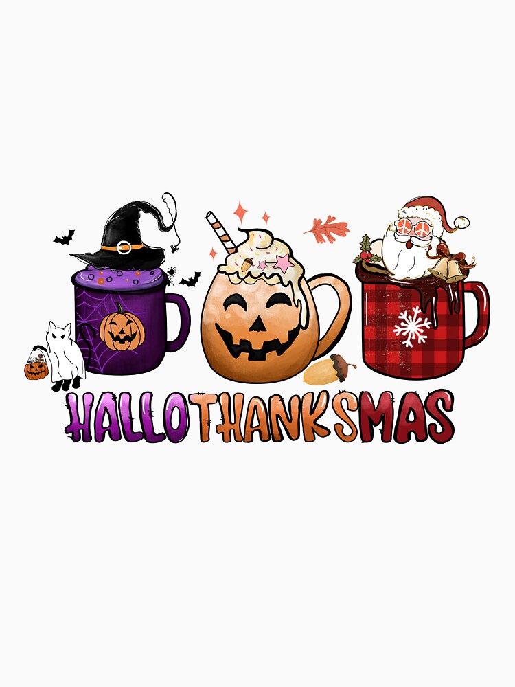 Disover Halloween Thanksgiving Christmas Happy Hallothanksmas Coffee  T-Shirt