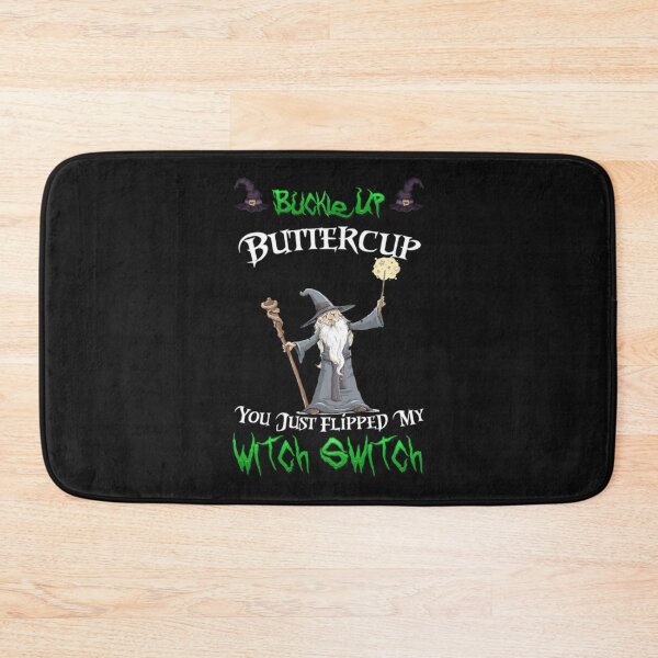 Item preview, Buckle Up Buttercup You Just Flipped My Witch Switch designed and sold by OsbaldoCollier.