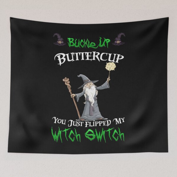 Item preview, Buckle Up Buttercup You Just Flipped My Witch Switch designed and sold by OsbaldoCollier.