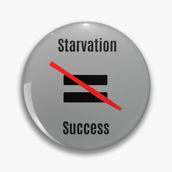 Item preview, Starvation isn't Success  designed and sold by ThePureAudacity.