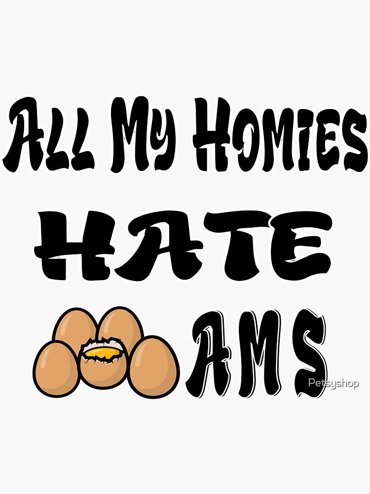 All My Homies Hate exams eggs ams Sticker