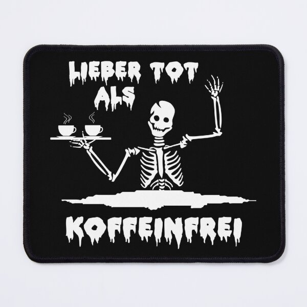 Item preview, Better dead than decaffeinated designed and sold by OVMEngemann.