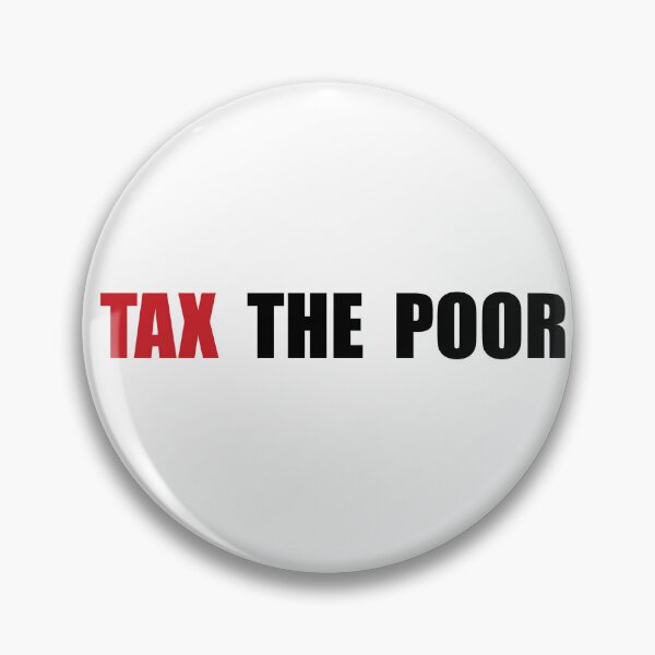 Item preview, TAX THE POOR designed and sold by YKatire.