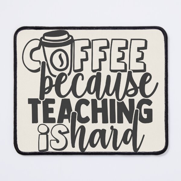 Item preview, Cute Handwritten Coffee Quote for Teachers - "Coffee - Because Teaching is Hard" designed and sold by hotsaucefactory.